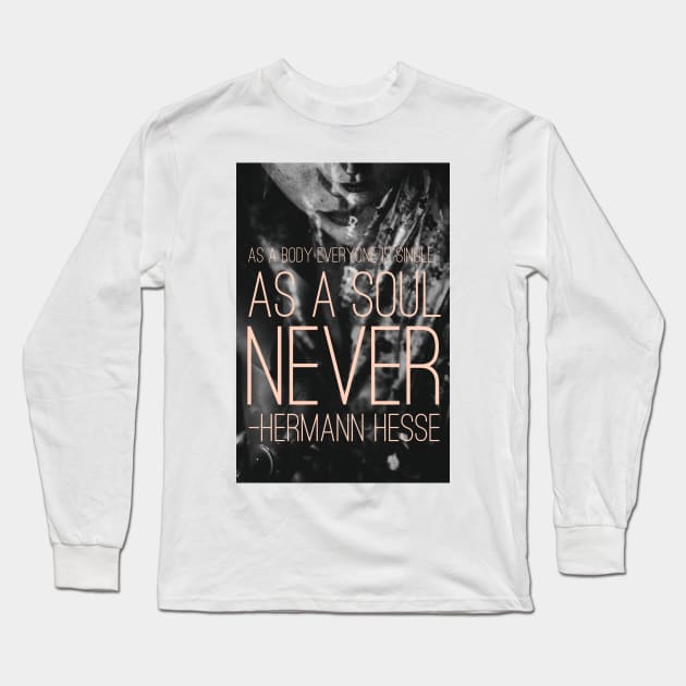 Herman Hesse Quote on Lonliness Double Exposure Black and White Pink Typography Long Sleeve T-Shirt by penandbea